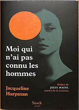 Broschiert Moi qui n'ai pas connu les hommes von Jacqueline Harpman