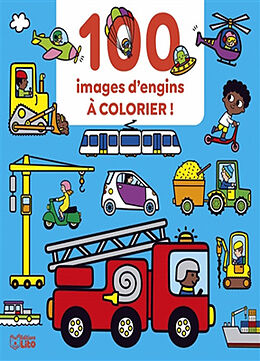 Broché 100 images d'engins à colorier ! de Marie Kyprianou