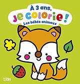 Broché A 3 Ans Je Colorie Bebe Animau de 