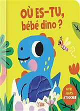 Kartonierter Einband Où es-tu, bébé dino ? von 
