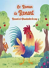 Broschiert Le roman de Renart. Renart et Chantecler le coq von Françoise; Longhi, Katya Bobe