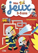 Broschiert Les pompiers : mes jeux 3-5 ans von Didier Balicevic