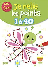 Broschiert Je relie les points 1 à 40 : dès 5 ans von Rozenn Follio-Vrel