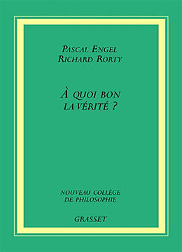 Broché A quoi bon la vérité ? de Pascal ;Rorty, Richard Engel