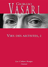 Broschiert Vies des artistes : vies des plus excellents peintres, sculpteurs et architectes. Vol. 2 von Giorgio Vasari