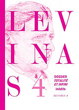 Broschiert Levinas : oeuvres. Vol. 4. Dossier Totalité et infini : textes et documents inédits von Levinas-e