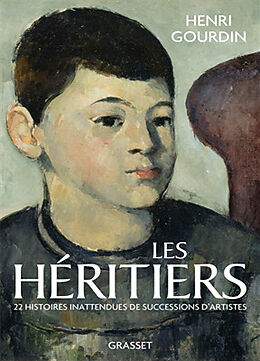 Broché Les héritiers : 22 histoires inattendues de successions d'artistes de Henri Gourdin