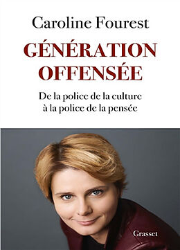 Broché Génération offensée : de la police de la culture à la police de la pensée de Caroline Fourest
