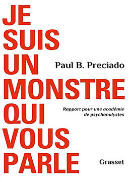 Broschiert Je suis un monstre qui vous parle : rapport pour une académie de psychanalystes von Paul B. Preciado