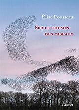 Broché Sur le chemin des oiseaux de Elise Rousseau