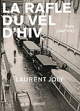 Broché La rafle du Vél'd'Hiv : Paris, juillet 1942 de Laurent Joly