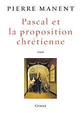Broché Pascal et la proposition chrétienne : essai de Pierre Manent