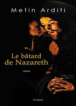 Kartonierter Einband Le bâtard de Nazareth von Metin Arditi