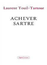Broché Achever Sartre : élucidations sur les dix dernières années de sa vie de Laurent Touil-Tartour