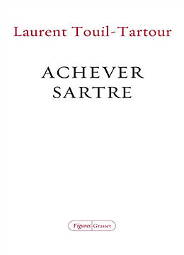 Broché Achever Sartre : élucidations sur les dix dernières années de sa vie de Laurent Touil-Tartour