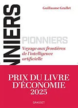 Broschiert Pionniers : voyage aux frontières de l'intelligence artificielle von Guillaume Grallet