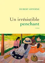 Broschiert Un irrésistible penchant von Hubert Antoine
