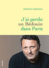 Broschiert J'ai perdu un bédouin dans Paris von Arthur Essebag