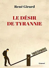 Broschiert Le désir de tyrannie von René Girard