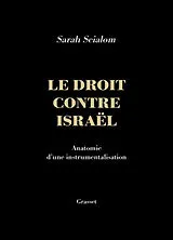 Broschiert Le droit contre Israël : anatomie d'une instrumentalisation von Sarah Scialom