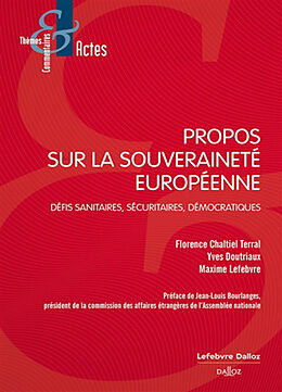 Broché Propos sur la souveraineté européenne : défis sanitaires, sécuritaires, démocratiques de Florence; Doutriaux, Yves; Lefebvre, M. Chaltiel