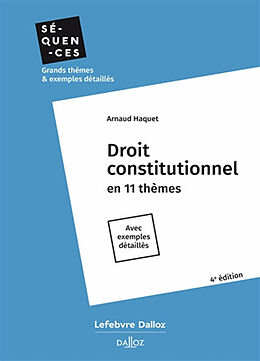 Broché Droit constitutionnel en 11 thèmes : avec exemples détaillés de Arnaud Haquet