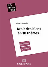 Broschiert Droit des biens en 10 thèmes : 10 présentations, 40 situations von Nicolas Thomassin