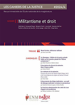 Revue Cahiers de la justice (Les) - Revue de L'ENM, n° 4 (2024). Militantisme et droit de 