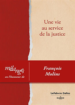 Broché Une vie au service de la justice : mélanges en l'honneur de François Molins de 