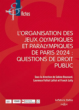 Broché L'organisation des jeux Olympiques et Paralympiques de Paris 2024 : questions de droit public de 