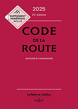 Broché Code de la route 2025 : annoté & commenté de Desessard Laurent