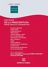 Broschiert Petit traité de la prescription : privée, pénale, administrative : 2025-2026 von Magalie ; Mignot, Marc ; Froger, Char Nord-Wagner