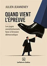 Broschiert Quand vient l'épreuve : les juges constitutionnels face à l'érosion démocratique von Julien Jeanneney