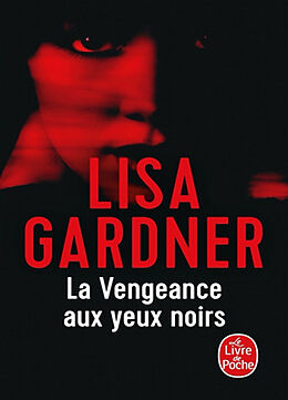 Broché La vengeance aux yeux noirs de Lisa Gardner