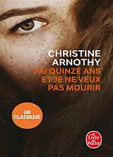 Broschiert J'ai quinze ans et je ne veux pas mourir von Christine Arnothy