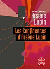 Broschiert Arsène Lupin. Les confidences d'Arsène Lupin von Maurice Leblanc