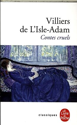 Broché Contes cruels. Nouveaux contes cruels de Auguste de (1838-1889) Villiers de L'Isle-Adam