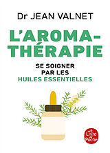 Broché Aromathérapie : traitement des maladies par les essences des plantes : se soigner par les huiles essentielles de Jean Valnet