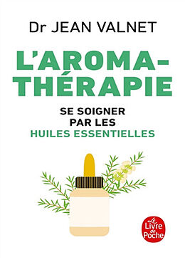 Broschiert Aromathérapie : traitement des maladies par les essences des plantes : se soigner par les huiles essentielles von Jean Valnet