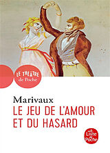 Broché Le jeu de l'amour et du hasard : comédie, 1730 de Pierre de Marivaux