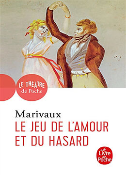 Broché Le jeu de l'amour et du hasard : comédie, 1730 de Pierre de Marivaux