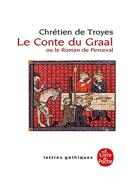 Broché Le conte du Graal ou Le roman de Perceval de Chrétien de Troyes (113.?-1185?)
