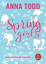 Broschiert Spring girls von Anna Todd