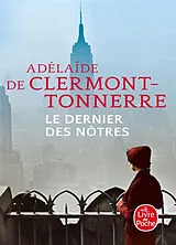 Broschiert Le dernier des nôtres : une histoire d'amour interdite, à l'époque où tout était permis von Adélaïde de Clermont-Tonnerre