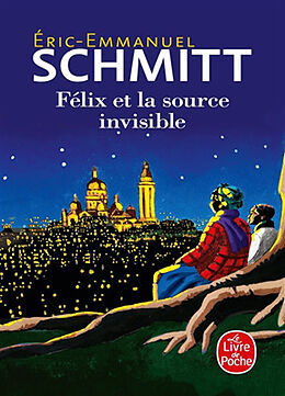 Couverture cartonnée Félix et la source invisible de Eric-Emmanuel Schmitt