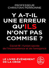 Broschiert Y a-t-il une erreur qu'ils n'ont pas commise ? : Covid-19 : l'union sacrée de l'incompétence et de l'arrogance von Christian Perronne