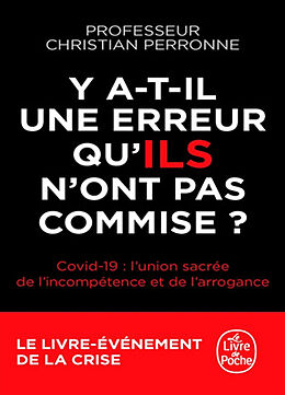 Broschiert Y a-t-il une erreur qu'ils n'ont pas commise ? : Covid-19 : l'union sacrée de l'incompétence et de l'arrogance von Christian Perronne