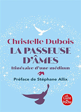 Broché La passeuse d'âmes : itinéraire d'une médium de Christelle Dubois