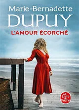 Broschiert L'amour écorché von Marie-Bernadette Dupuy