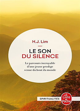 Broché Le son du silence : le parcours incroyable d'une jeune prodige venue du bout du monde de Hyun-Jung Lim